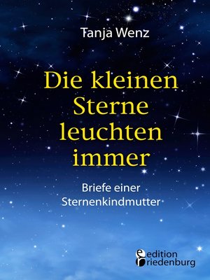 cover image of Die kleinen Sterne leuchten immer--Briefe einer Sternenkindmutter